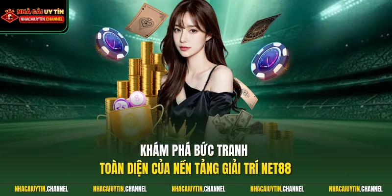 NET88 - Chiếm Sóng Thị Trường Nền Tảng Vận Hành Siêu Mượt 2 Khám phá bức tranh toàn diện của nền tảng giải trí NET88