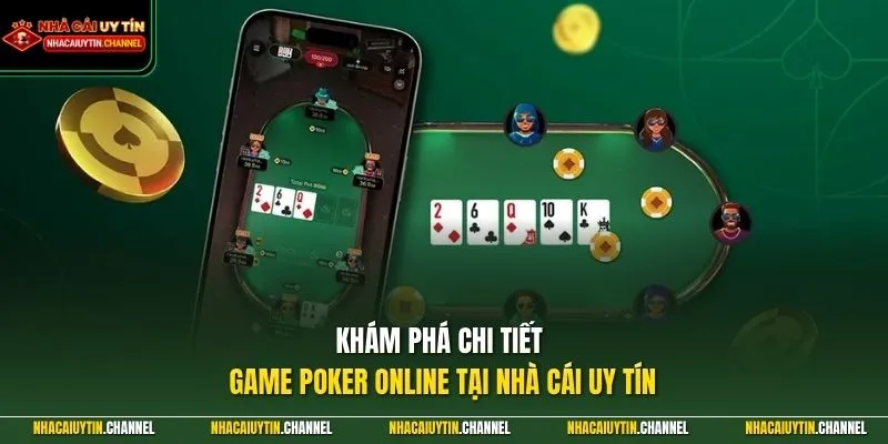 Poker Online 1 Khám phá chi tiết game Poker Online tại Nhà Cái Uy Tín