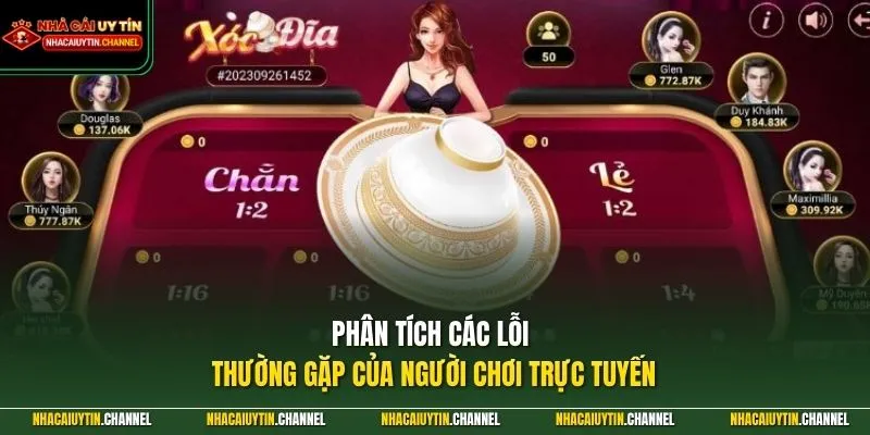 Xóc Đĩa Online 4 Phân tích các lỗi thường gặp của người chơi trực tuyến